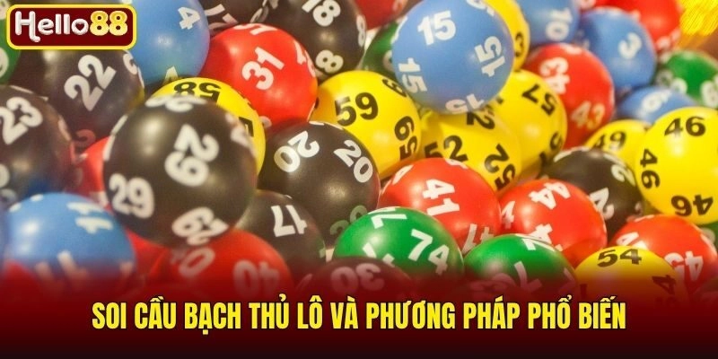 Soi cầu bạch thủ lô và phương pháp phổ biến