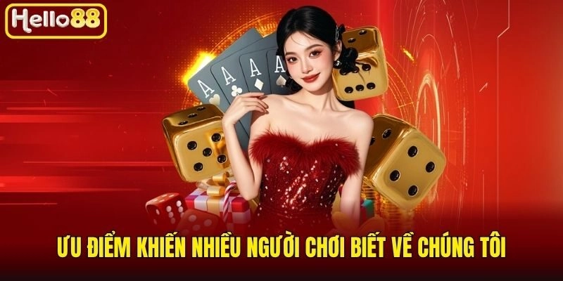 Ưu điểm khiến nhiều người chơi biết về chúng tôi